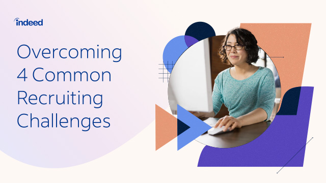 Overcoming 4 Common Recruiting Challenges